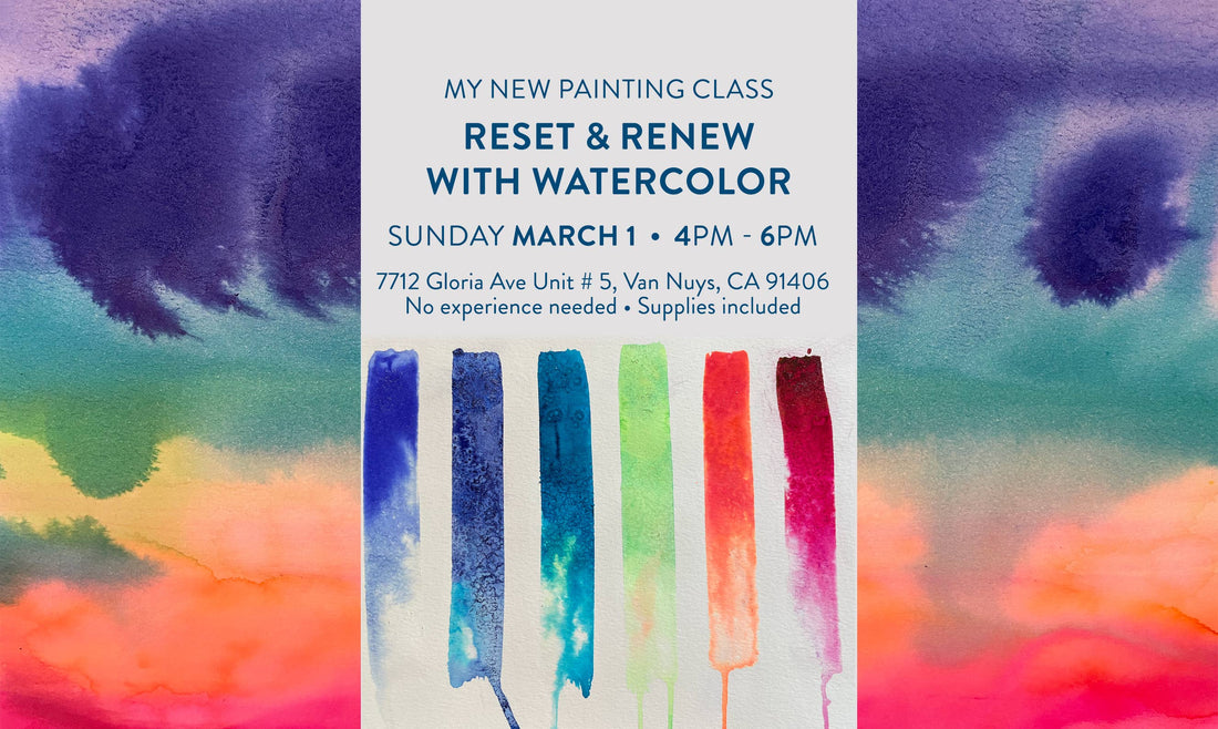 Reset And Renew Watercolor Class in Van Nuys March 1
